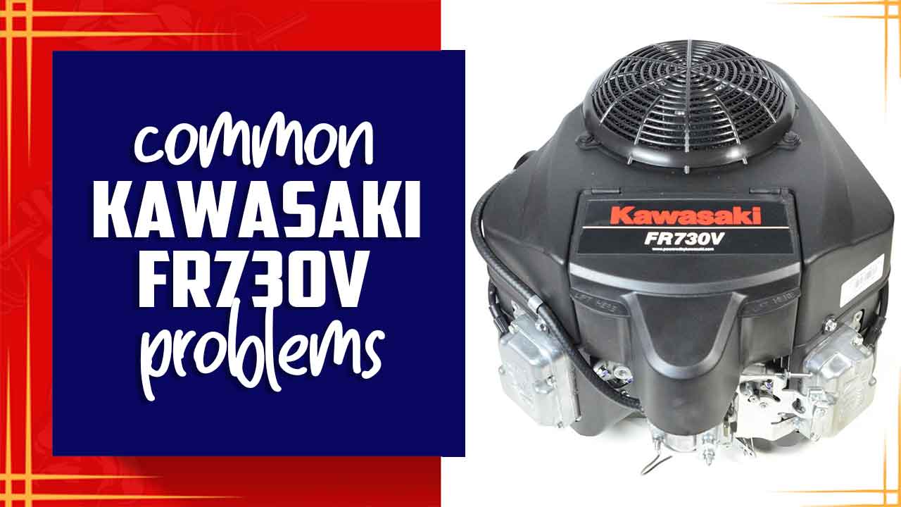 Common Kawasaki FR730V Problems