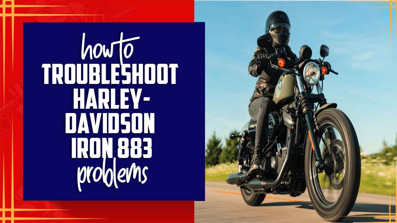 Harley-Davidson Iron 883 Problems