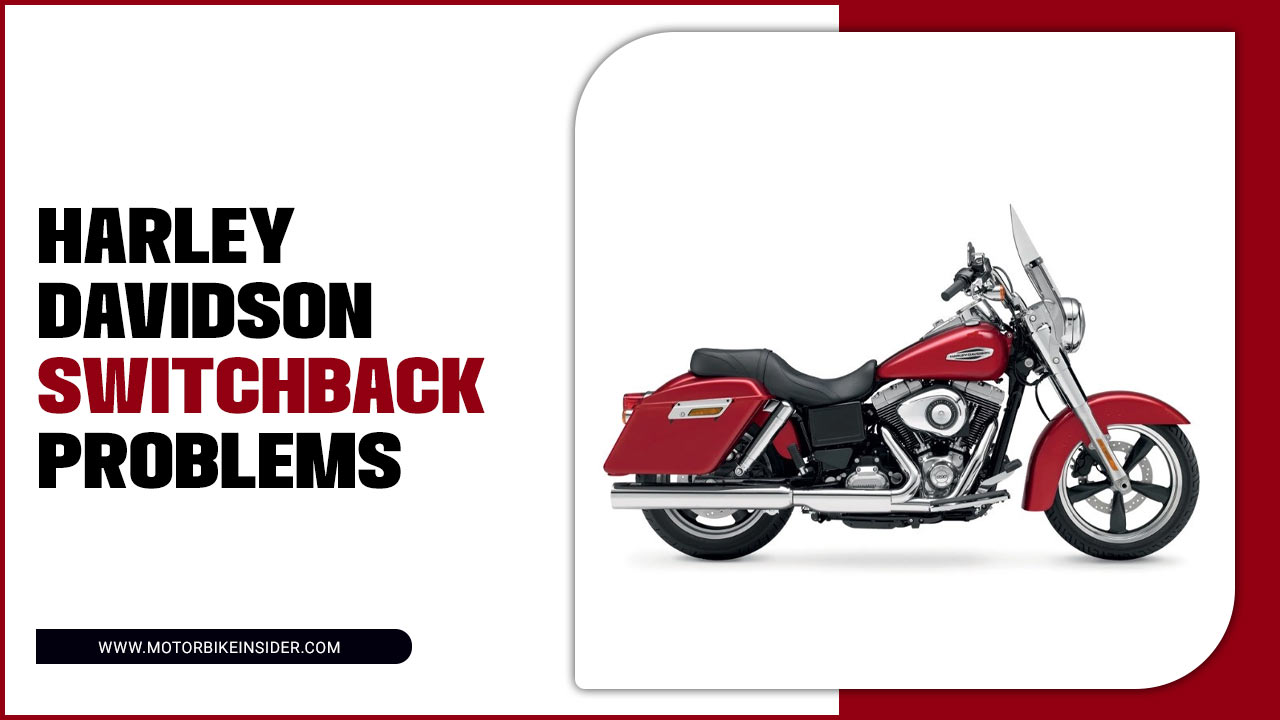 Harley Davidson Switchback Problems