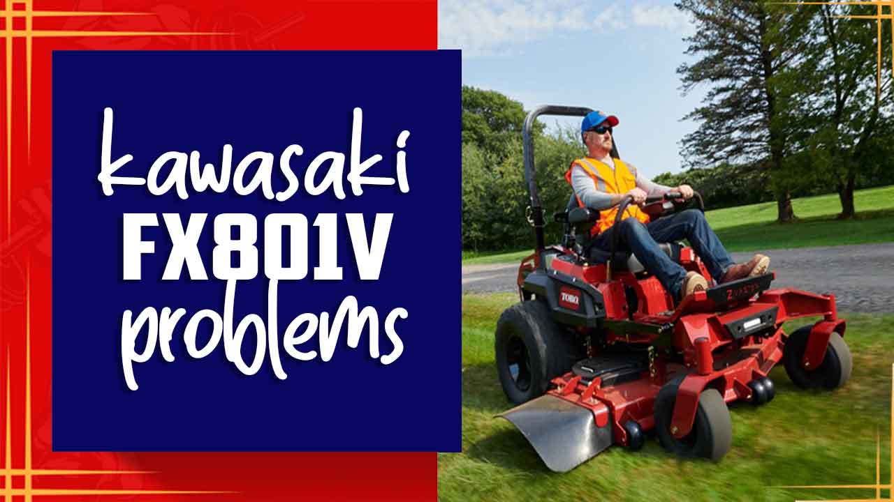 Kawasaki FX801V Problems