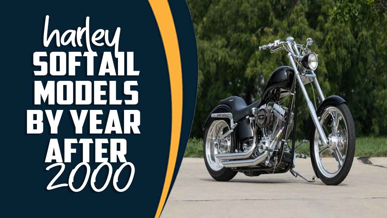 Harley Softail Models by Year After 2000