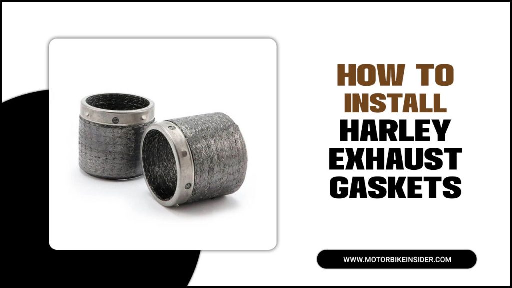 How To Install Harley Exhaust Gaskets The Ultimate Guide