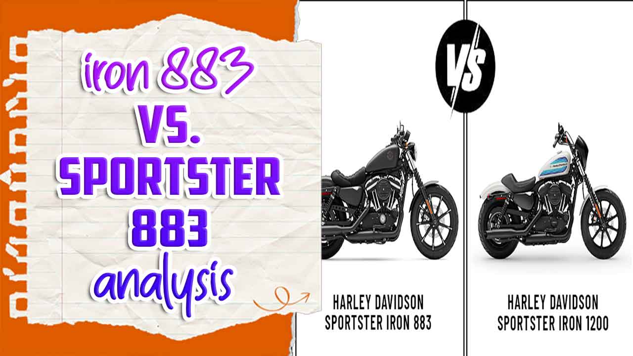 Iron 883 vs. Sportster 883 Analysis