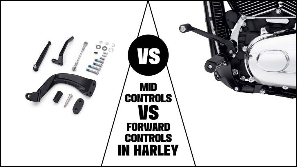 Mid controls vs. Forward Controls in Harley A Comparison of Pros