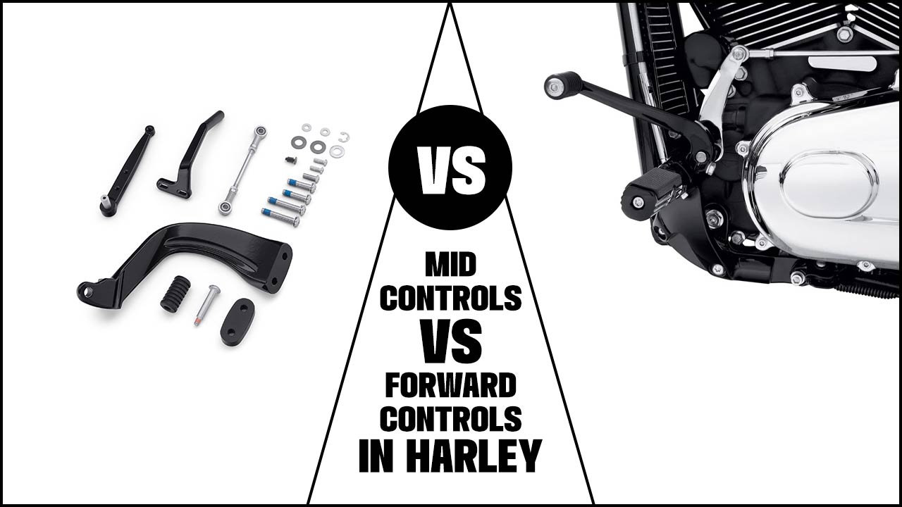 Mid controls vs Forward Controls in Harley