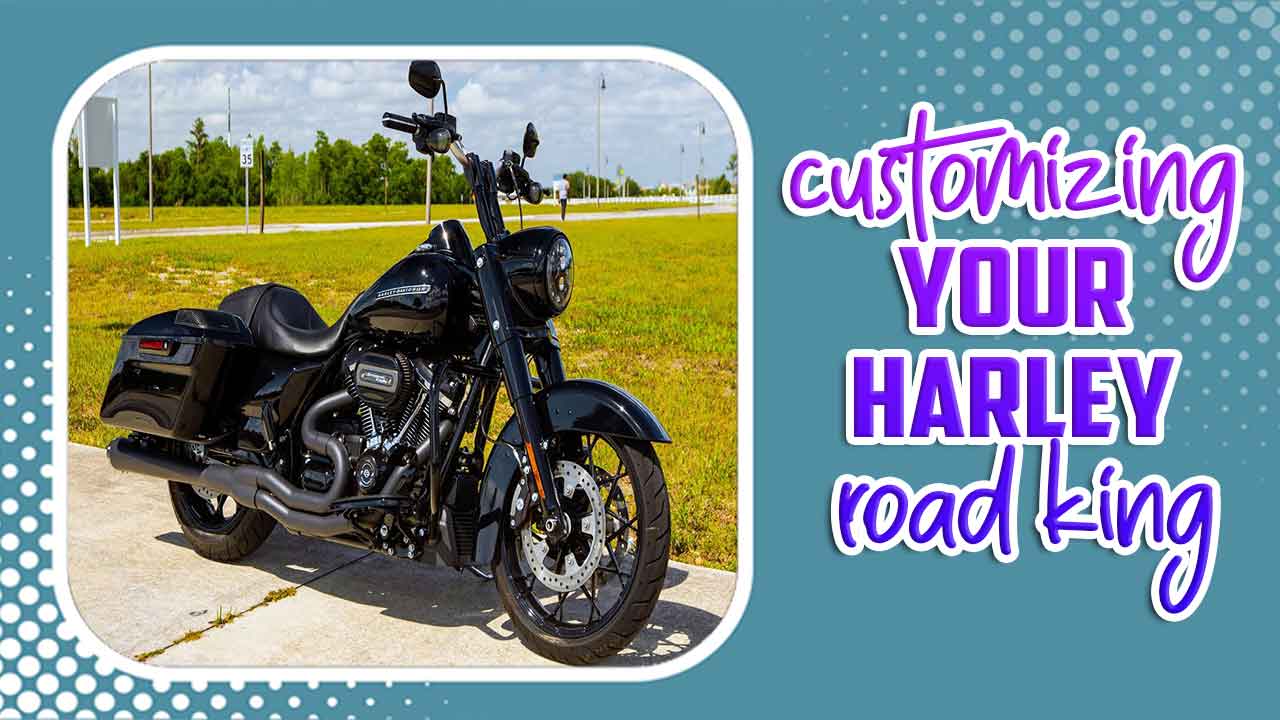 Customizing Your Harley Road King
