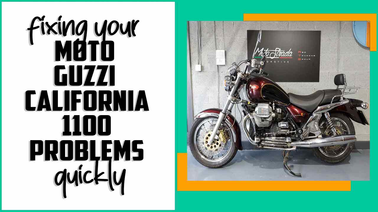 Fixing Your Moto Guzzi California 1100 Problems Quickly