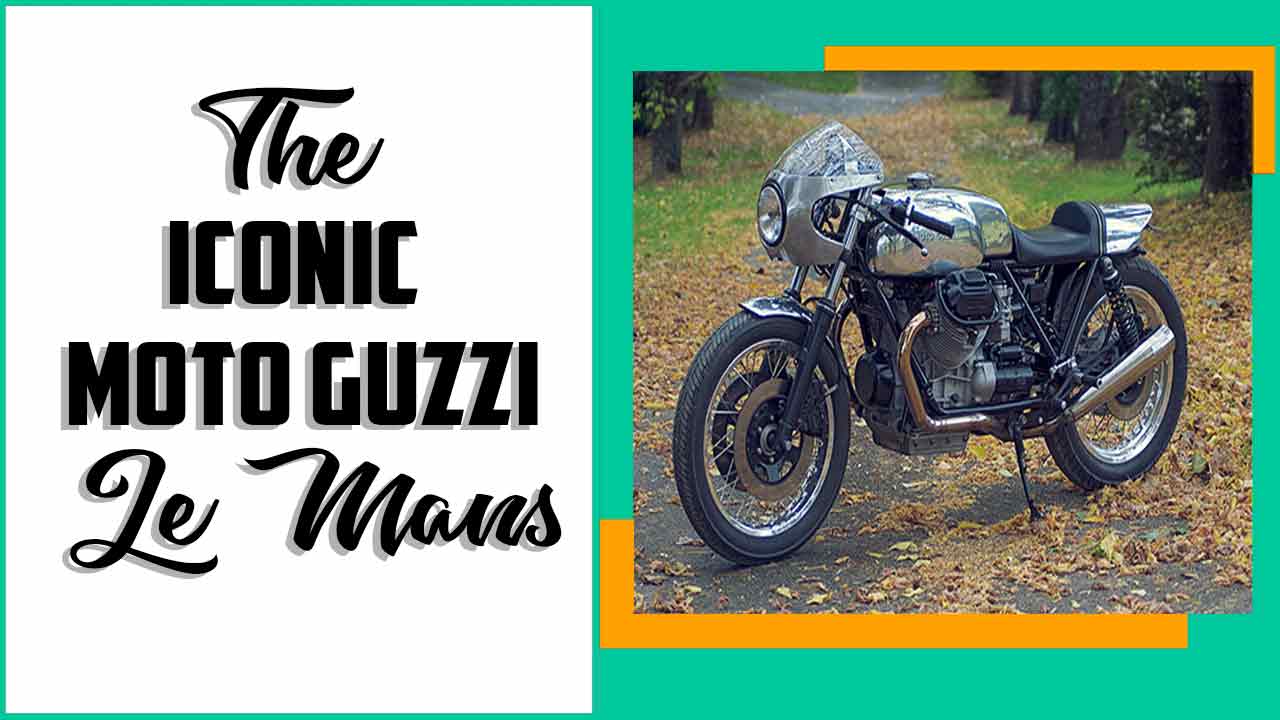 Iconic Moto Guzzi Le Mans