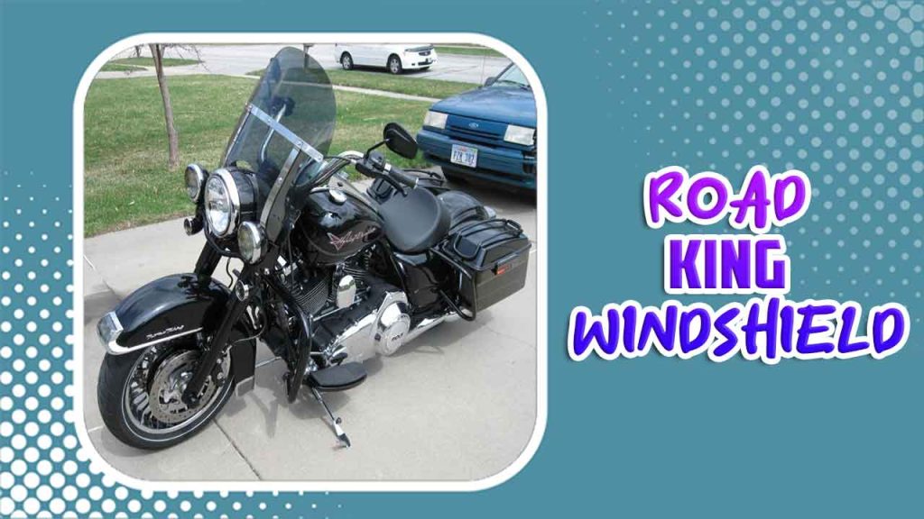 Road King Windshield Riding Uninterrupted