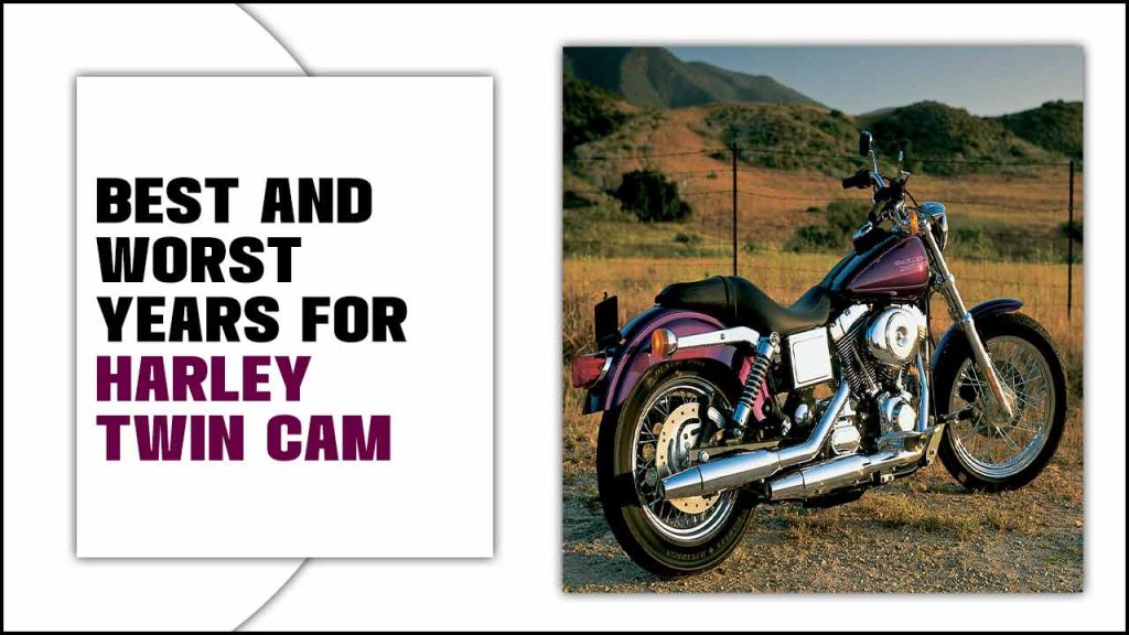 Harley Twin Cam Years To Avoid