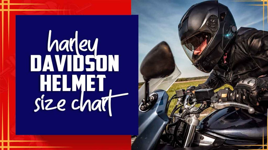 Harley Davidson Helmet Size Chart A Quick And Easy Guide