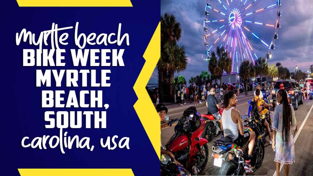 Myrtle Beach Bike Week A Bike Week Adventure