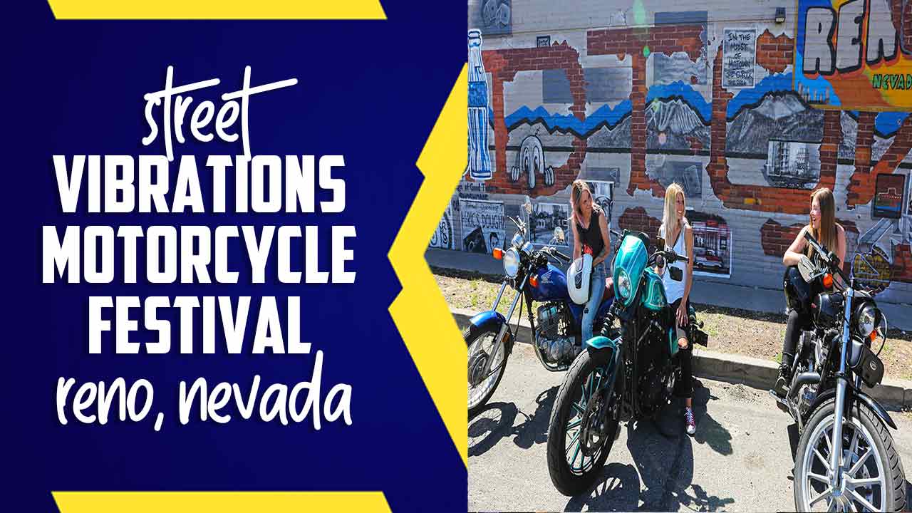 Street Vibrations Motorcycle Festival – Reno, Nevada